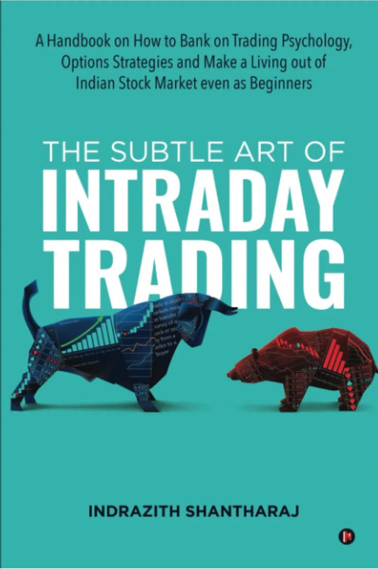 The Subtle Art of Intraday Trading paperback - by Indrazith Shantharaj