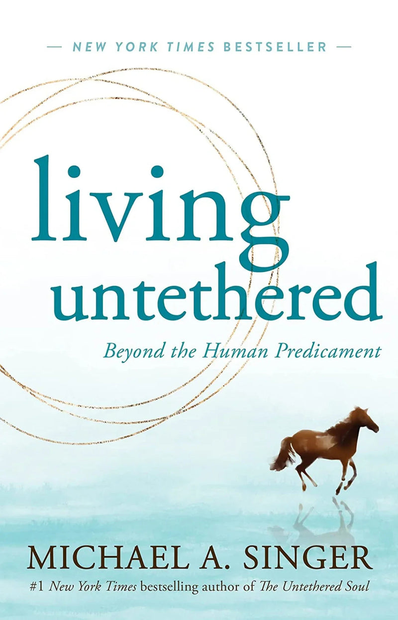 Living Untethered Paperback – by Michael A Singer