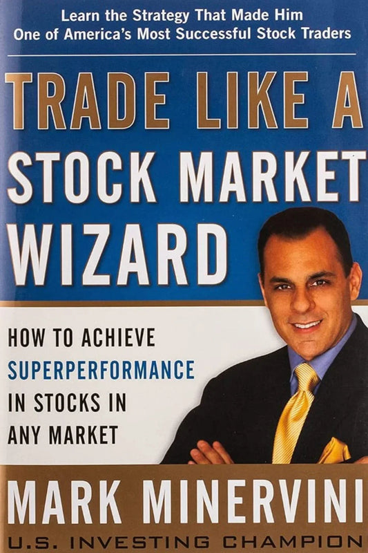 Trade Like a Stock Market Wizard - Mark Minervini