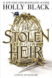 The Stolen Heir : A Novel of Elfhame, from the author of The Folk of the Air series by Holly Black
