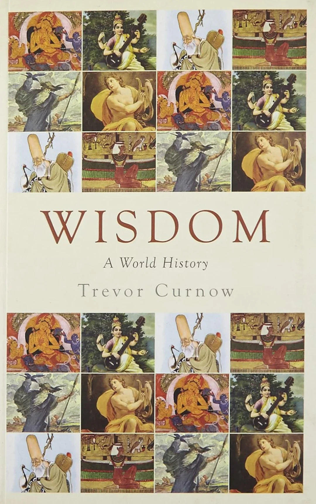 Wisdom: A World History by Trevor Curnow