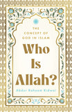 Who Is Allah – The Concept of God in Islam – Jaico Books