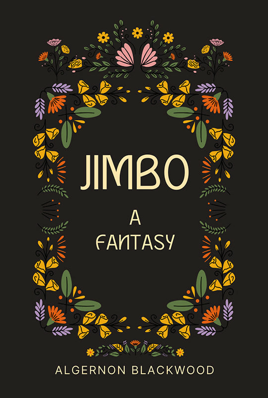 Jimbo : A Fantasy - Algernon Blackwood – Sunflower Books