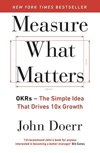 Measure What Matters by - John Doerr
