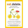 Eat Delete: How to Get Off the Weight Loss Cycle for Good by Pooja Makhija – Books
