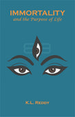 Immortality and the Purpose of Life - Dr. K. L. Reddy – Motilal Banarsidass