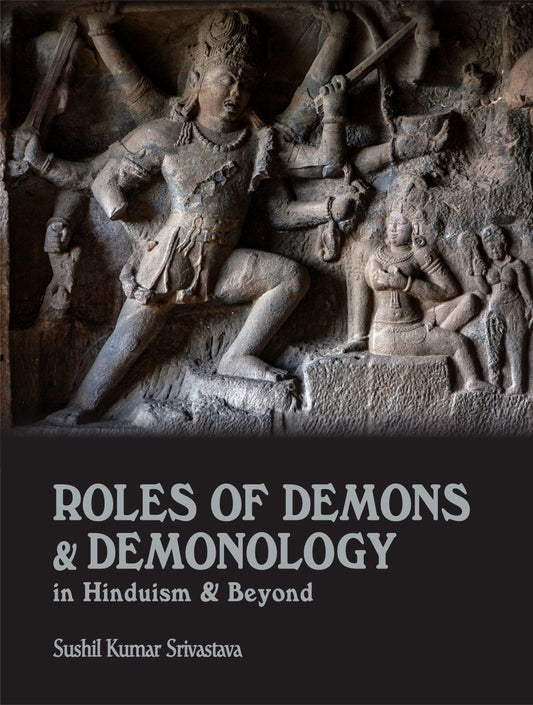 Roles of Demons & Demonology - Sushil Kumar Srivastava – Motilal Banarsidass