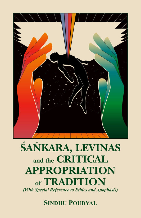 Sankara, Levinas and the Critical Appropriation of Tradition - Sindhu Poudyal – Motilal Banarsidass