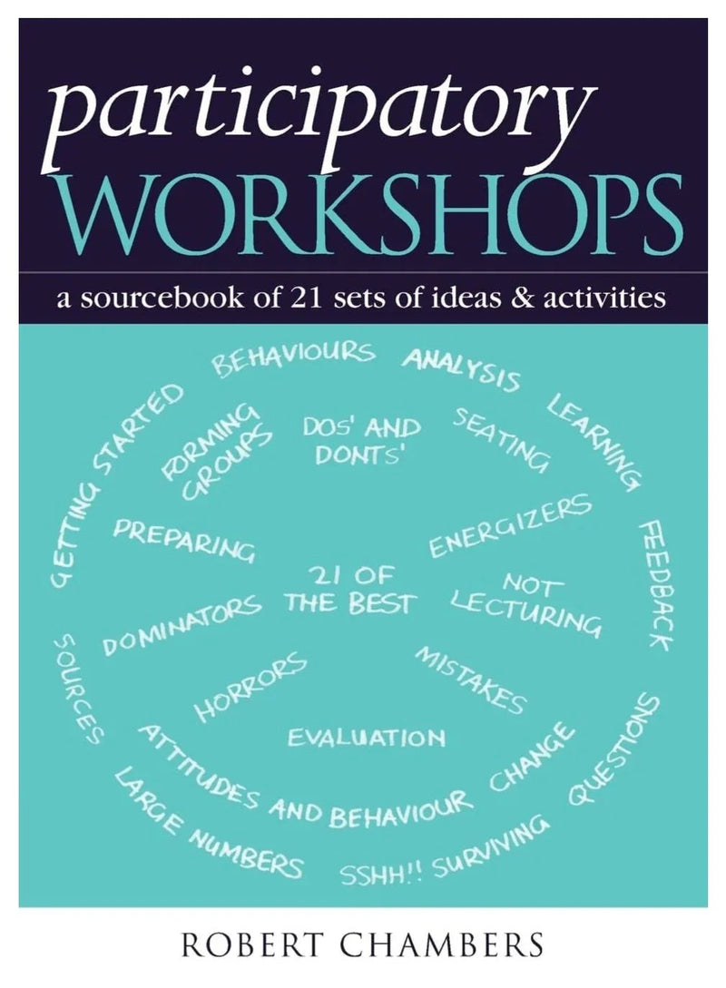 Participatory Workshops: A Sourcebook of 21 Sets of Ideas and Activities (old book)