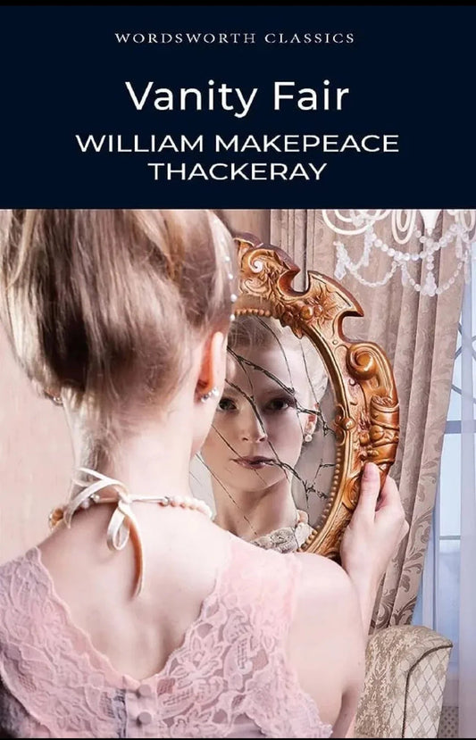 William Thackeray Vanity Fair (Wordsworth Classics)