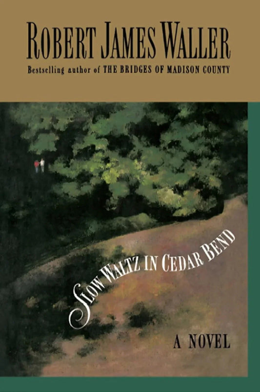 Slow Waltz in Cedar Bend by Robert James Waller