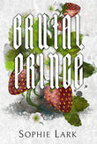 Brutal Prince: Illustrated Edition: 1 (Brutal Birthright) by Sophie Lark