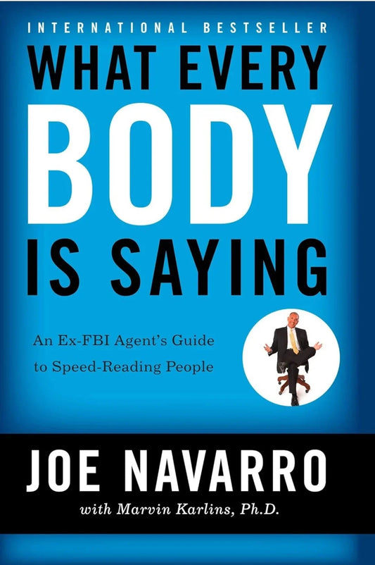 What Every Body is Saying by Marvin Karlins Joe Navarro