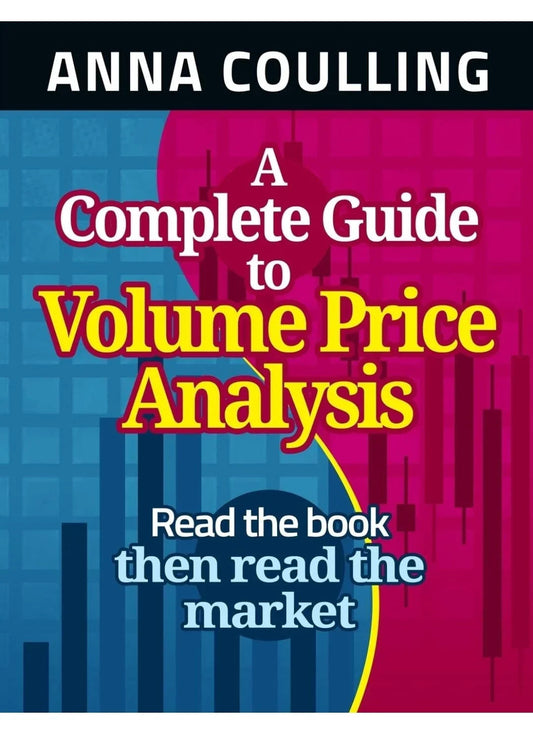 A Complete Guide To Volume Price Analysis by Anna Coulling