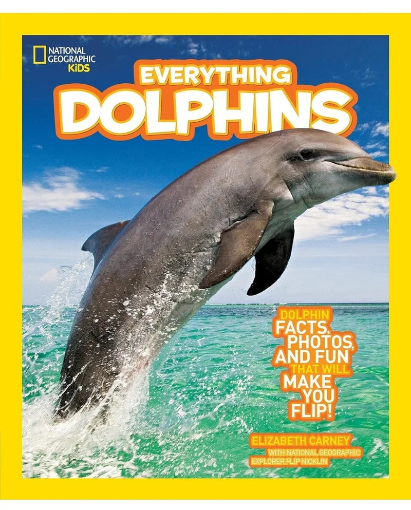 NATIONAL GEOGRAPHIC KIDS EVERYTHING DOLPHINS: Dolphin Facts, Photos, and Fun that Will Make You Flip - old paperback