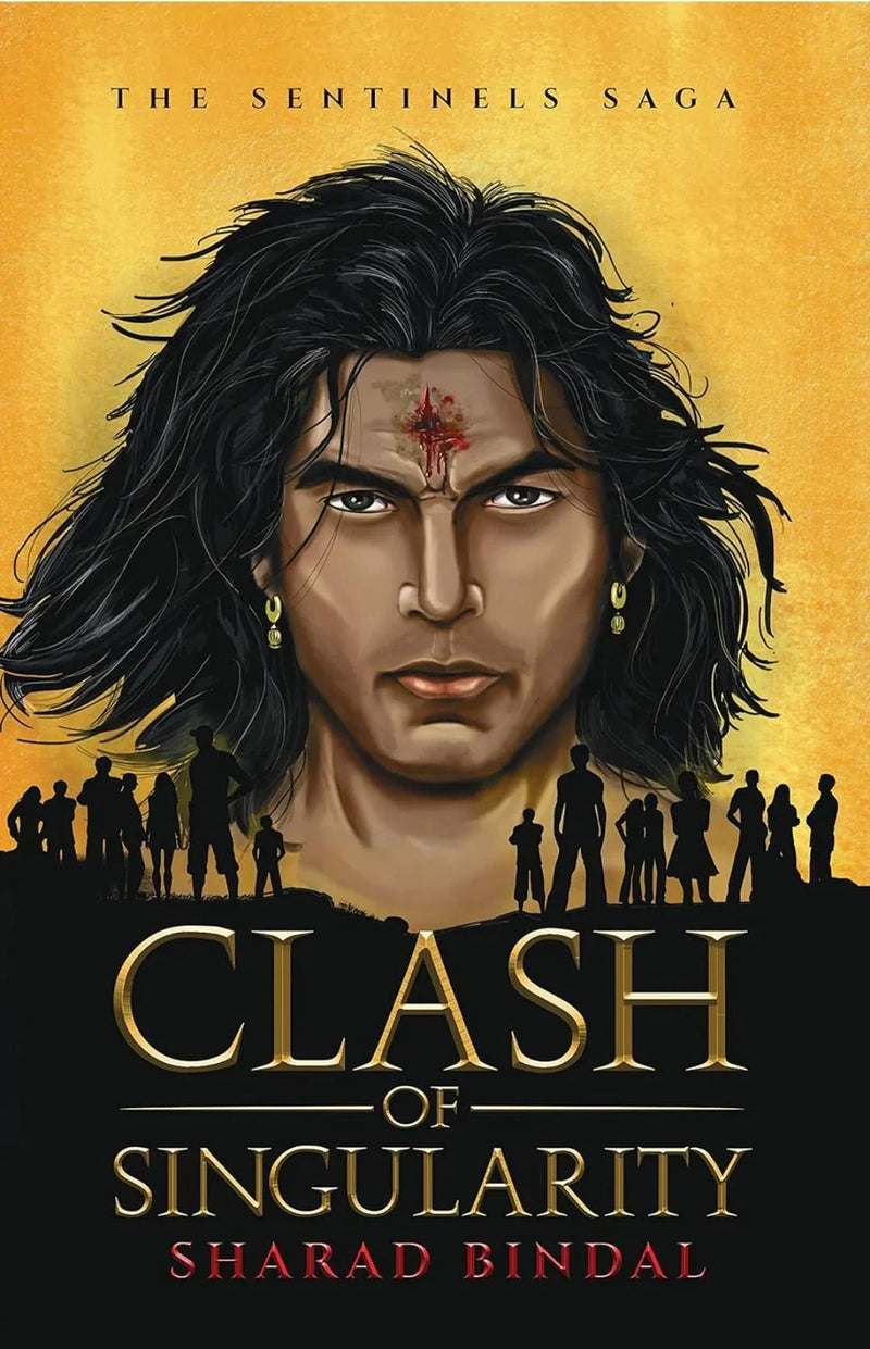Clash of Singularity: The Sentinels Saga by Sharad Bindal