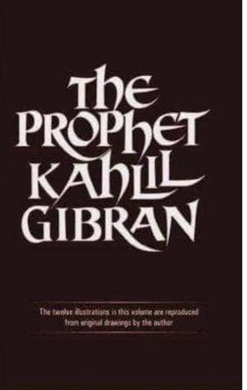 The Prophet - Kahlil Gibran