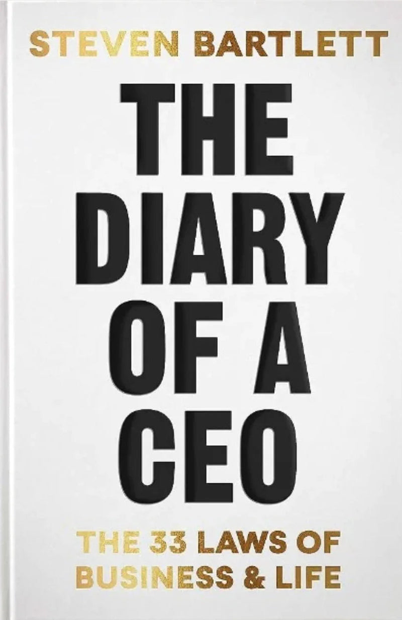The Diary of a CEO : The 33 Laws of Business and Life by Steven Bartlett