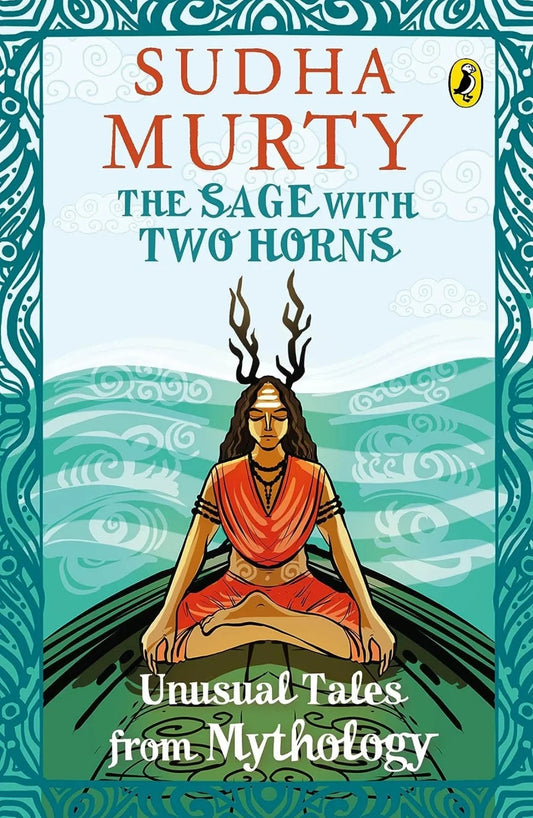 The Sage With Two Horns: Unusual Tales from Mythology by Sudha Murty
