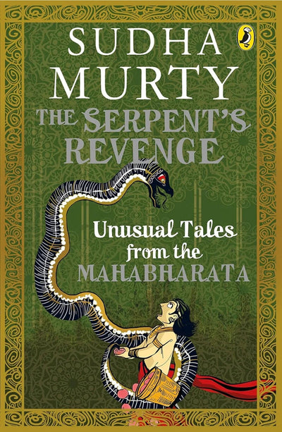 The Serpent's Revenge: Unusual Tales from the Mahabharata by Sudha Murty
