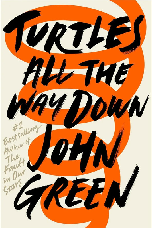 Turtles All the Way Down by John Green - old hardcover