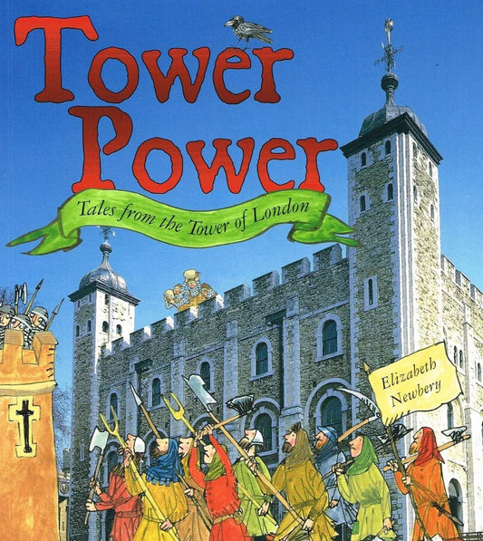 Tower Power: Tales from the Tower of London by Elizabeth Newbery - old paperback