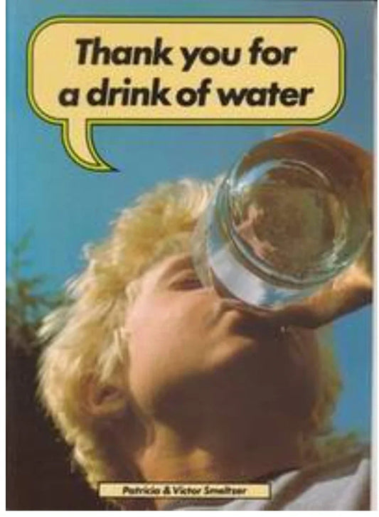 Thank You for a Drink of Water by Smeltser, Patricia & Victor - old paperback