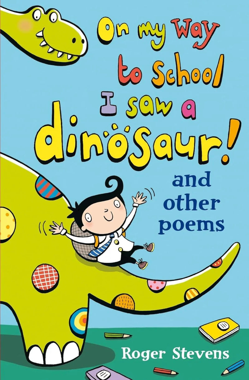 On My Way To School I Saw a Dinosaur: and Other Poems -Roger Stevens - old paperback