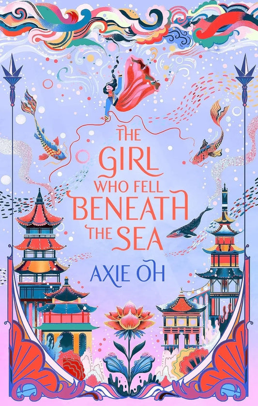 The Girl Who Fell Beneath the Sea by Axie Oh