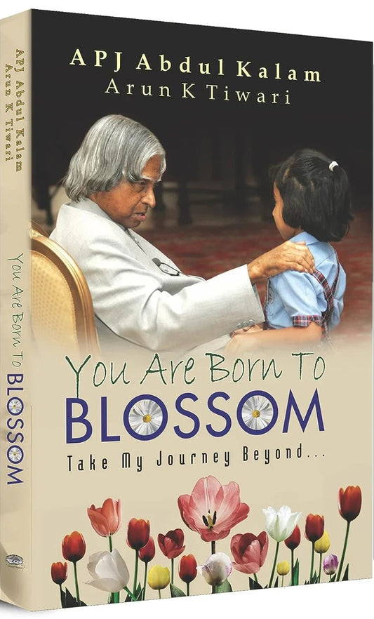 You Are Born to Blossom by DR APJ Abdul Kalam