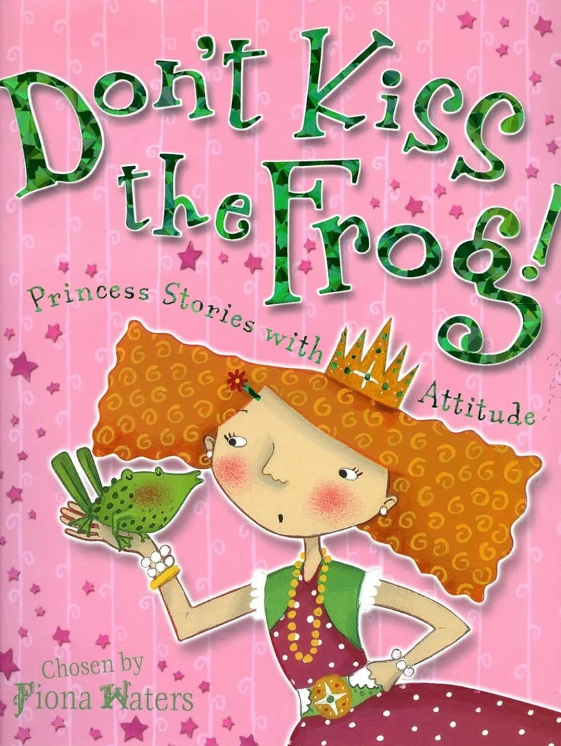 Don't Kiss the Frog!: Princess Stories with Attitude - old hardcover- Fiona Waters