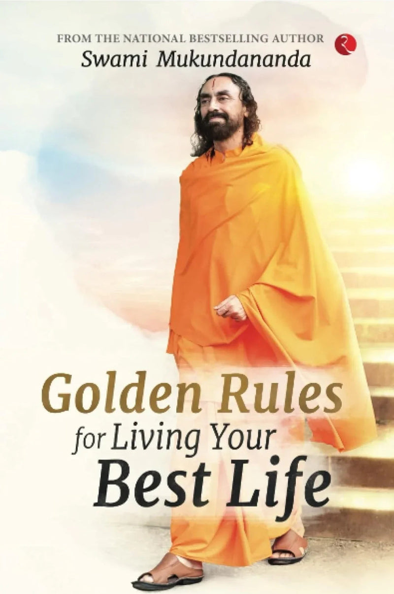 Golden Rules for Living Your Best Life by Swami Mukundananda -