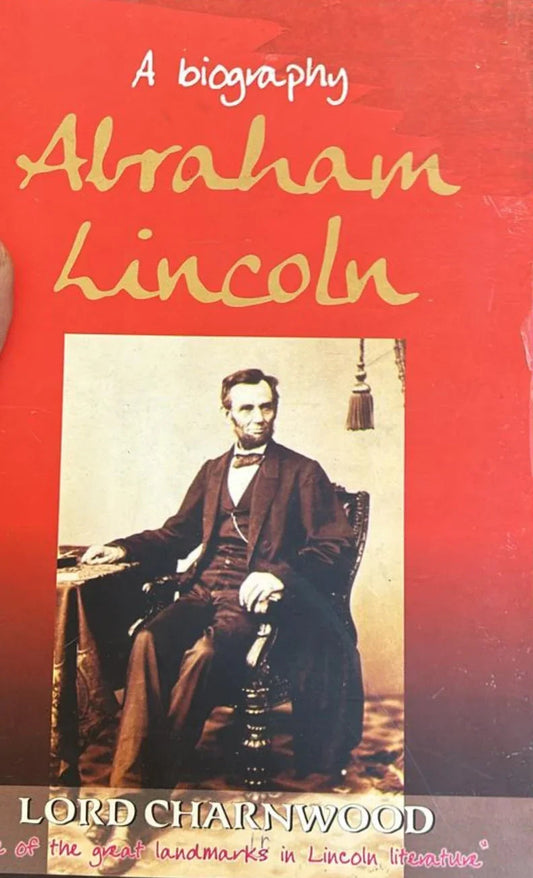 A Biography Abraham Lincoln by Lord Charnwood