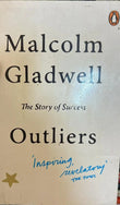 Outliers : The Story of Success by Malcolm Gladwell