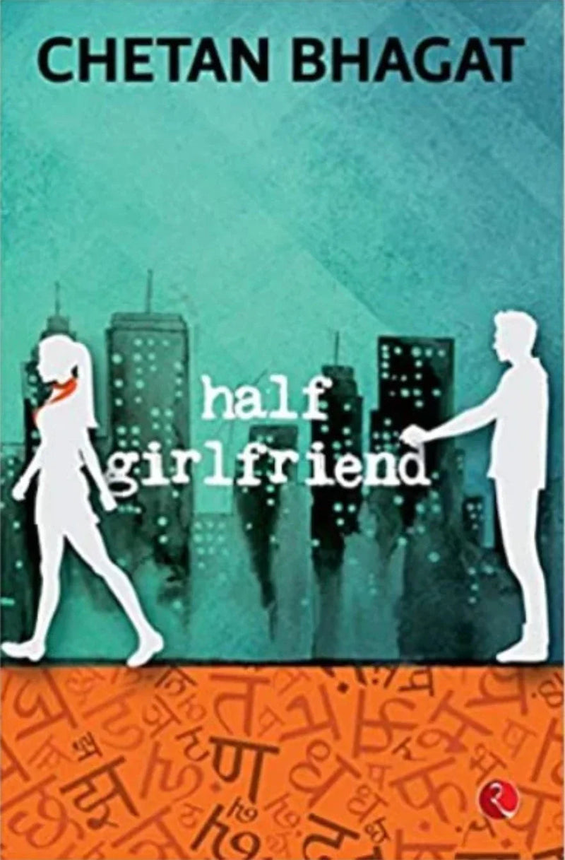 Half Girlfriend – by Chetan Bhagat