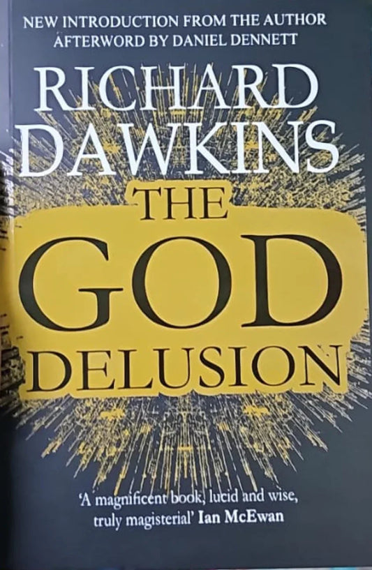 The God Delusion: by Richard Dawkins