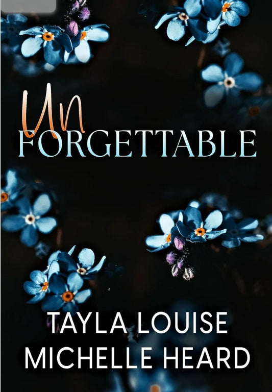 Unforgettable by Tayla Louise