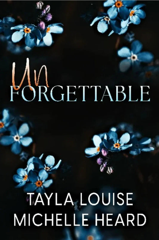 Unforgettable by Tayla Louise