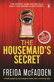 The Housemaid's Secret: A totally gripping psychological thriller with a shocking twist by Freida McFadden