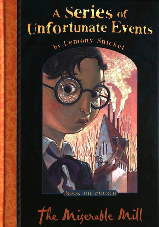 The Miserable Mill: No.4 (A Series of Unfortunate Events) by Lemony Snicket - old hardcover