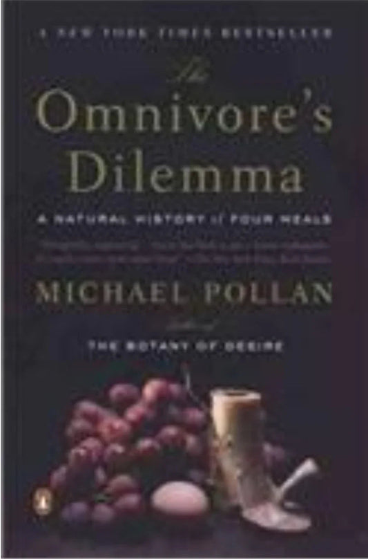 The Omnivores Dilemma: A Natural History of Four Meals by Michael Pollan - old hardcover