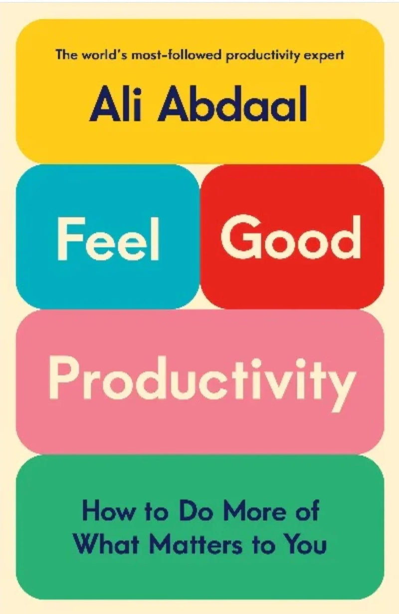 Feel-Good Productivity by Ali Abdaal