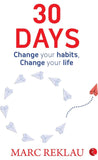 30 Days: Change your habits, Change your life by Marc Reklau
