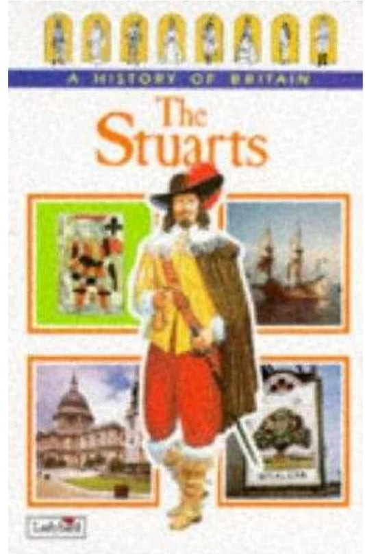 A History of Britain: The Stuarts by Tim Wood - old paperback