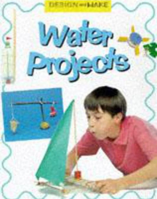 Water Projects: 5 (Design and Make) by John Williams - old hardcover