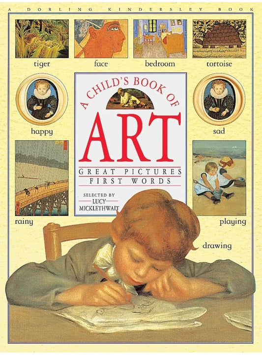 A Child's Book of Art by Lucy Micklethwait - old hardcover