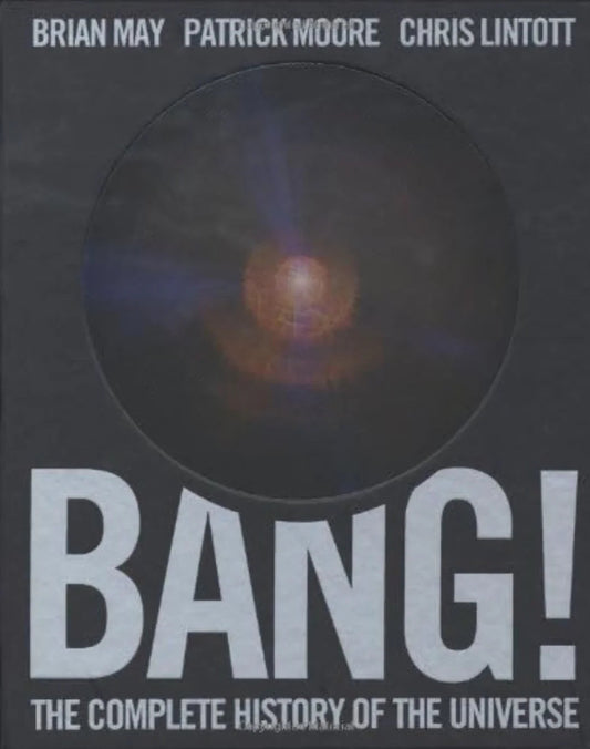 Bang!: The Complete History of the Universe by Brian May - old hardcover