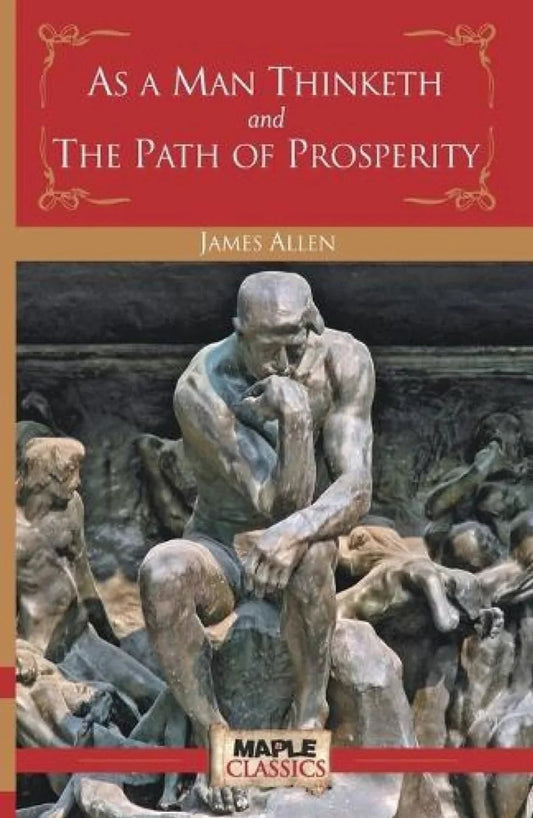 As a Man Thinketh and the Path of Prosperity by James Allen