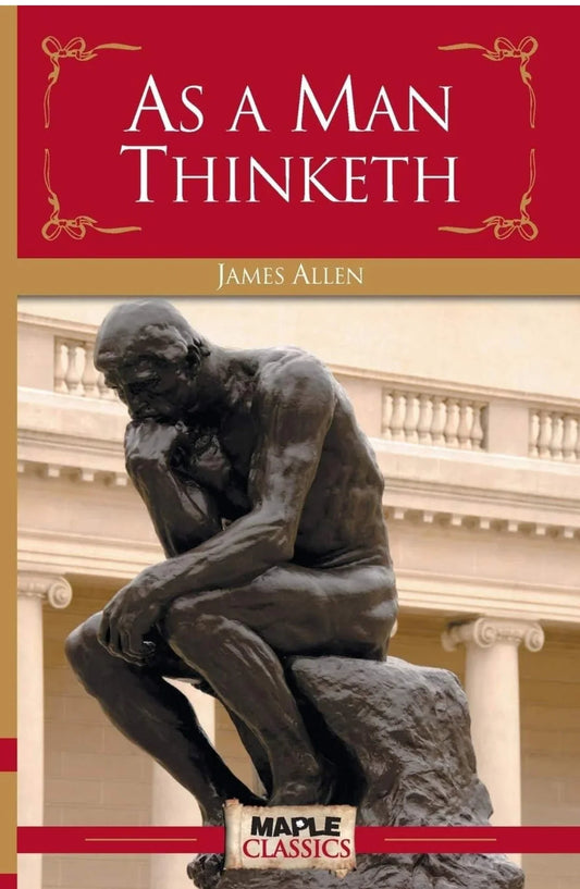 As a Man Thinketh by James Allen