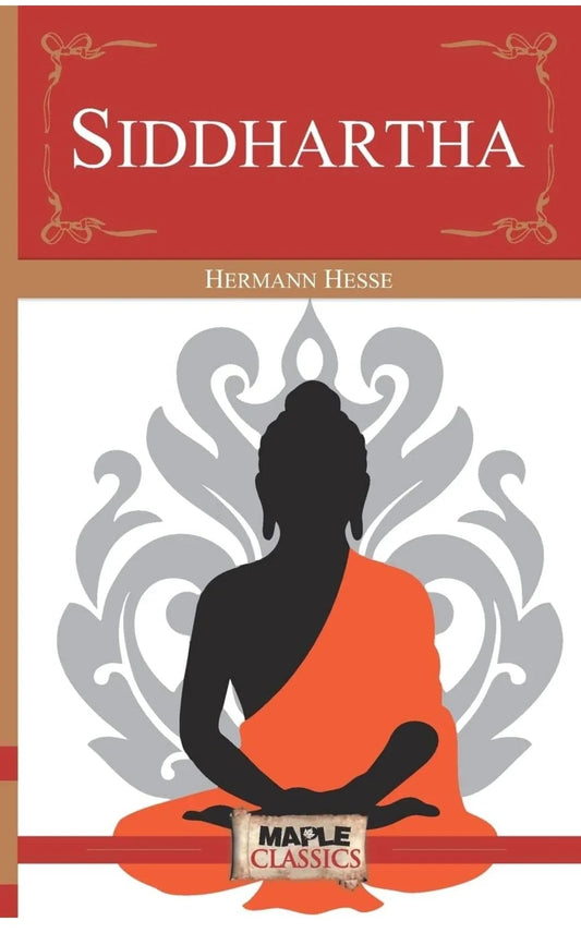 Siddhartha by Hermann Hesse (Maple Classics)